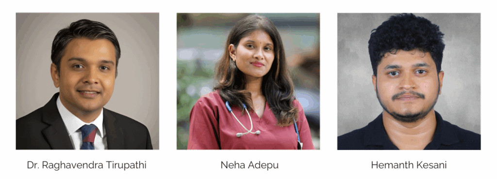 Three individual headshots: Dr. Raghavendra Tirupathi in a suit and tie, Neha Adepu in medical scrubs with a stethoscope, and Hemanth Kesari in a dark shirt, each facing the camera. Names are labeled below each photo.